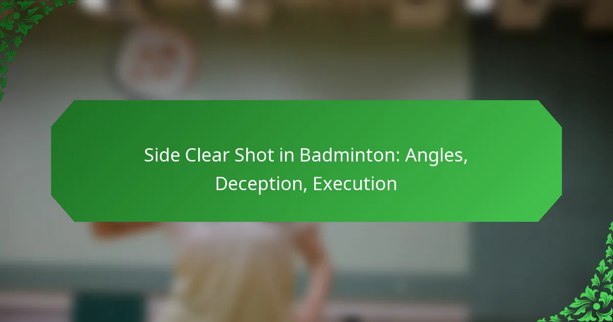 Side Clear Shot in Badminton: Angles, Deception, Execution