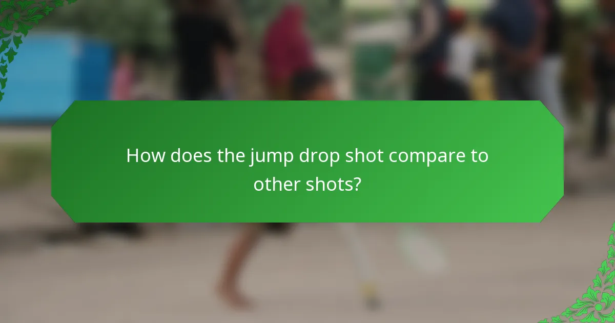 How does the jump drop shot compare to other shots?
